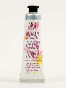 I'm a delicate f*cking flower lotion